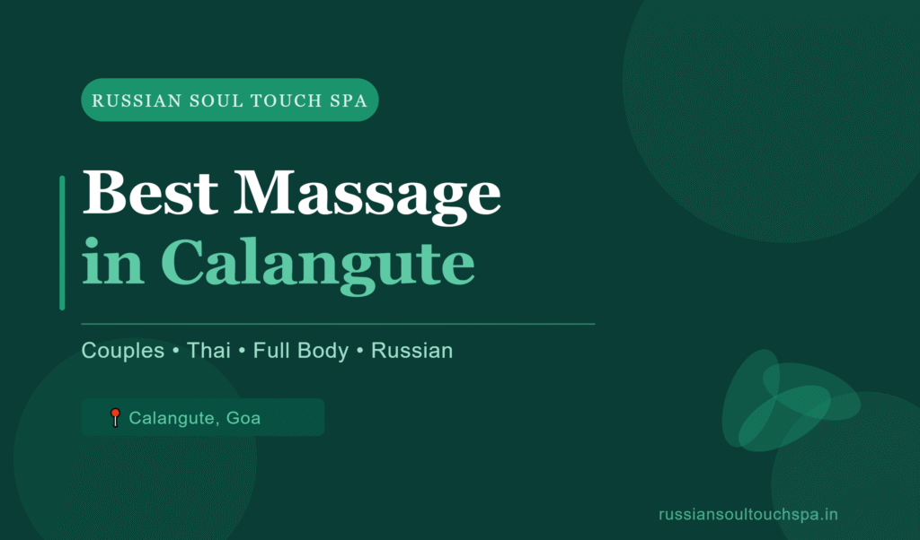 Best Massage in Calangute for Couples, Families, and Travelers in Goa
